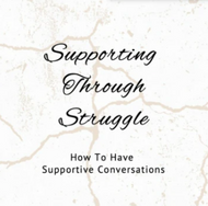 Supporting Through Struggle™ July 14th-16th 2020
